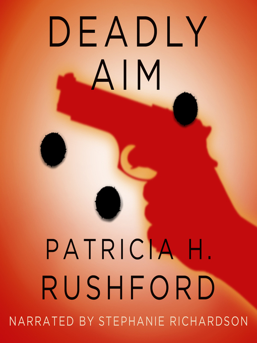 Title details for Deadly Aim by Patricia Rushford - Available